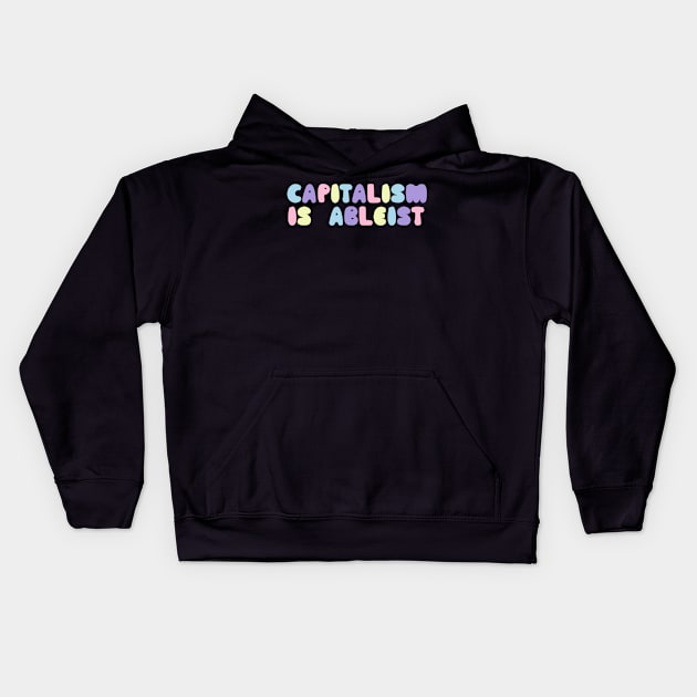 capitalism is ableist Kids Hoodie by TOP DESIGN ⭐⭐⭐⭐⭐